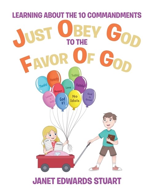 Just Obey God to the Favor of God: Learning about the 10 Commandments (Paperback)