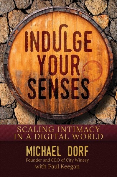 Indulge Your Senses: Scaling Intimacy in a Digital World (Hardcover)