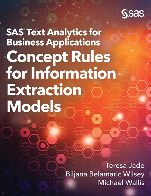 SAS Text Analytics for Business Applications: Concept Rules for Information Extraction Models (Hardcover)