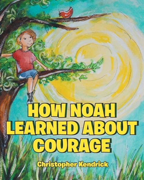 How Noah Learned about Courage (Paperback)