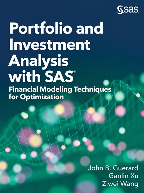 Portfolio and Investment Analysis with SAS: Financial Modeling Techniques for Optimization (Paperback)