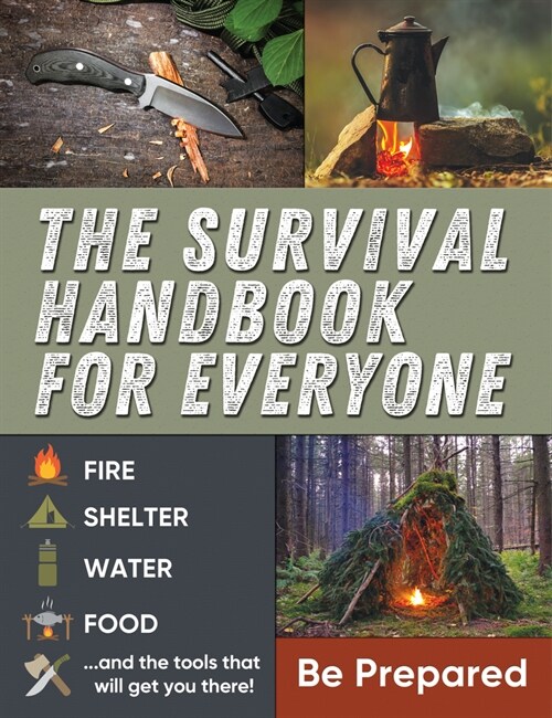 The Survival Handbook for Everyone: Be Prepared (Paperback)