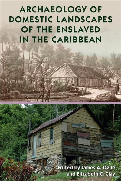Archaeology of Domestic Landscapes of the Enslaved in the Caribbean (Hardcover)