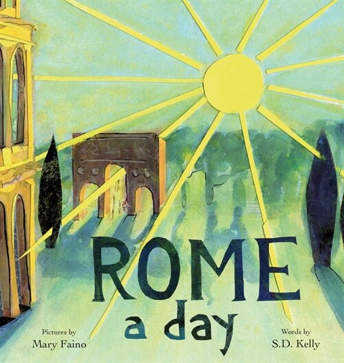 Rome a Day: Scenes from the Eternal City (Hardcover, Harcover)