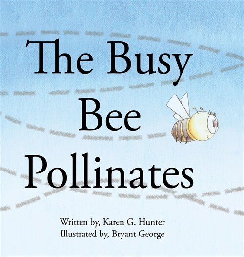 The Busy Bee Pollinates (Hardcover)