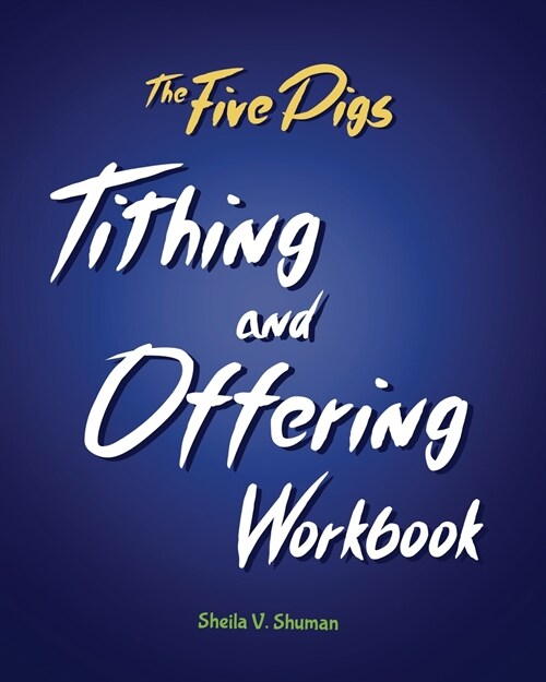 The Five Pigs Tithing and Offering Workbook (Paperback)