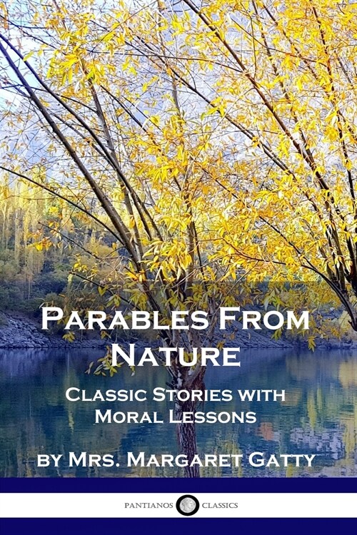 Parables from Nature: Classic Stories with Moral Lessons (Paperback)