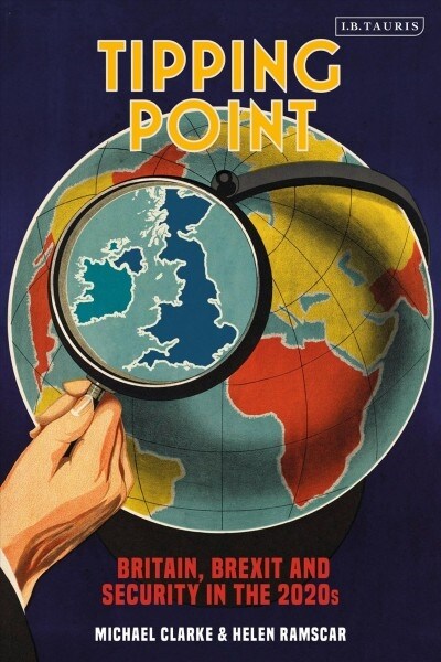 Tipping Point : Britain, Brexit and Security in the 2020s (Hardcover)