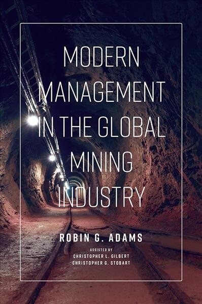 Modern Management in the Global Mining Industry (Hardcover)