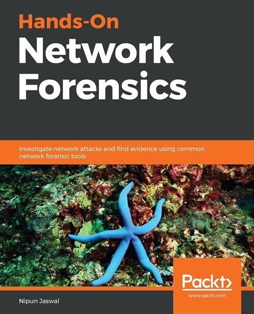 Hands-On Network Forensics : Investigate network attacks and find evidence using common network forensic tools (Paperback)