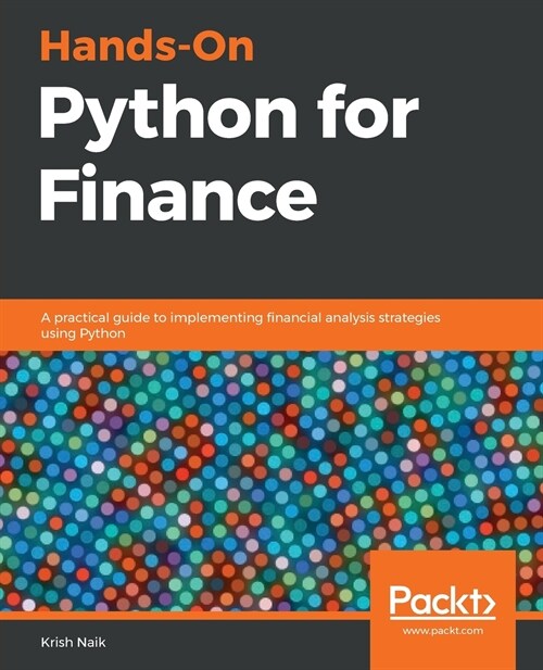 Hands-On Python for Finance : A practical guide to implementing financial analysis strategies using Python (Paperback)