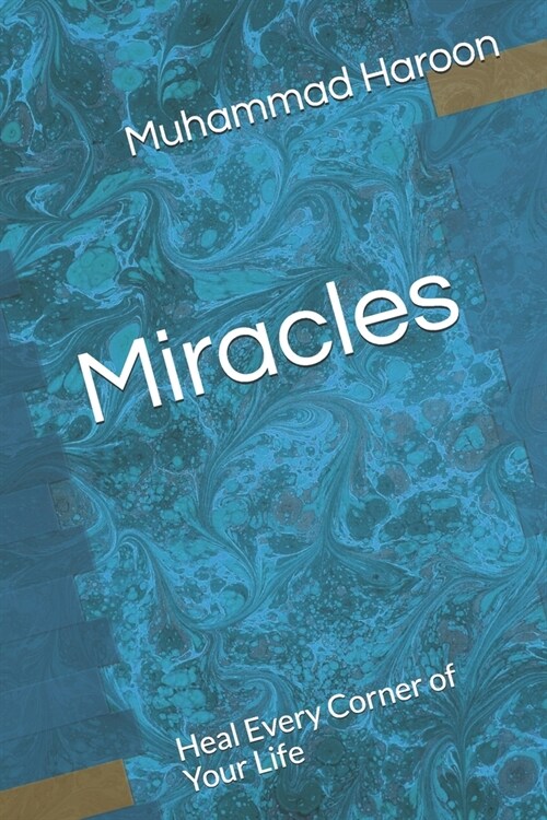 Miracles: ( Heal Every Corner of Your Life ) (Paperback)