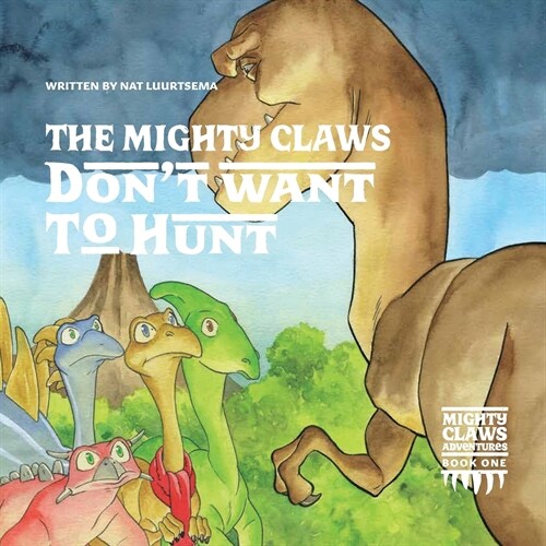 The Mighty Claws Dont Want to Hunt (Paperback)