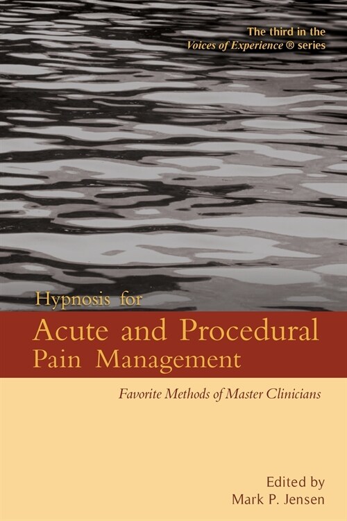 Hypnosis for Acute and Procedural Pain Management: Favorite Methods of Master Clinicians (Paperback)