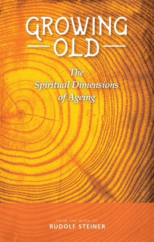 Growing Old : The Spiritual Dimensions of Ageing (Paperback)