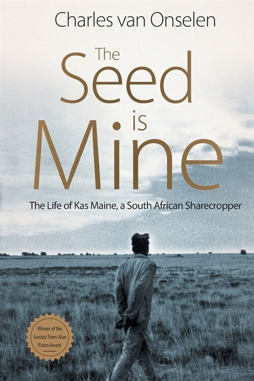 The Seed Is Mine: The Life of Kas Maine, a South African Sharecropper (Paperback)