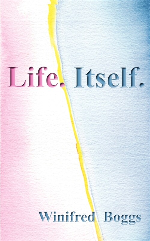 Life. Itself. (Paperback)