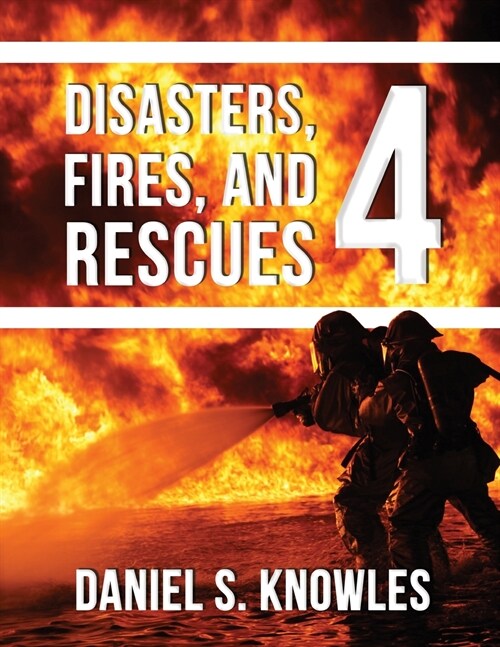 Disasters, Fires, and Rescues 4 (Paperback)