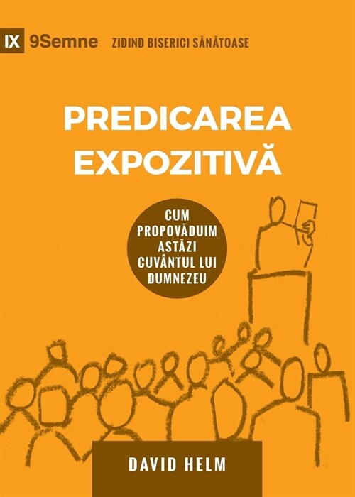 Predicarea Expozitivă (Expositional Preaching) (Romanian): How We Speak Gods Word Today (Paperback)