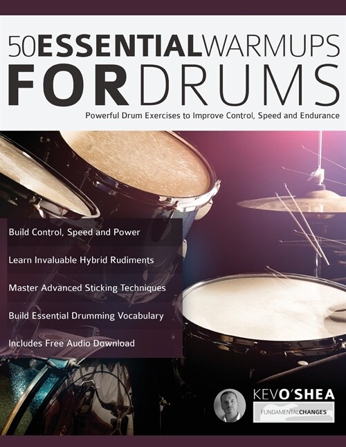 50 Essential Warm-Ups for Drums : Powerful Drum Exercises to Improve Control, Speed and Endurance (Learn to Play Drums) (Paperback)