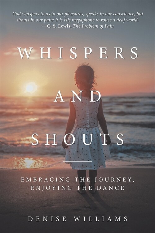 Whispers and Shouts: Embracing the Journey, Enjoying the Dance (Paperback)