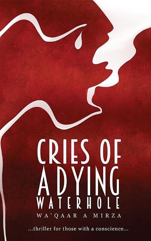 Cries of a Dying Waterhole (Paperback)