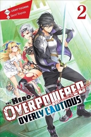 The Hero Is Overpowered But Overly Cautious, Vol. 2 (Light Novel) (Paperback)