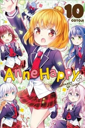 Anne Happy, Vol. 10: Unhappy Go Lucky! (Paperback)