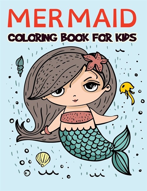 Mermaid Coloring Book for Kids: Fantastic Mermaid Coloring Book for Boys, Girls, Toddlers, Preschoolers, Kids 3-8, 6-8 (Mermaid Books) (Paperback)