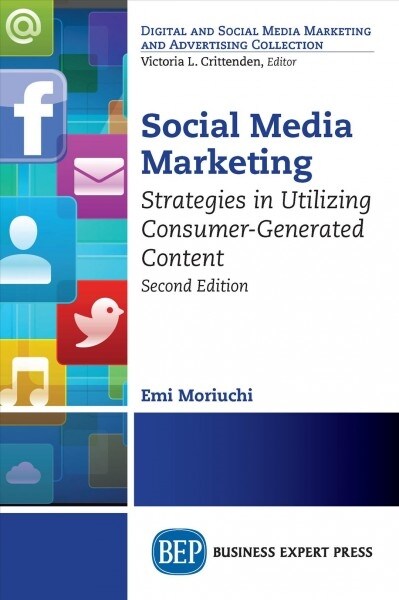 Social Media Marketing, Second Edition: Strategies in Utilizing Consumer-Generated Content (Paperback, 2, Revised)