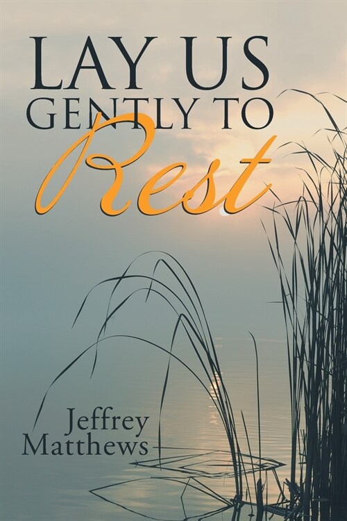 Lay Us Gently to Rest (Paperback)