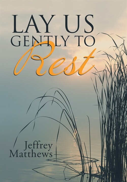 Lay Us Gently to Rest (Hardcover)