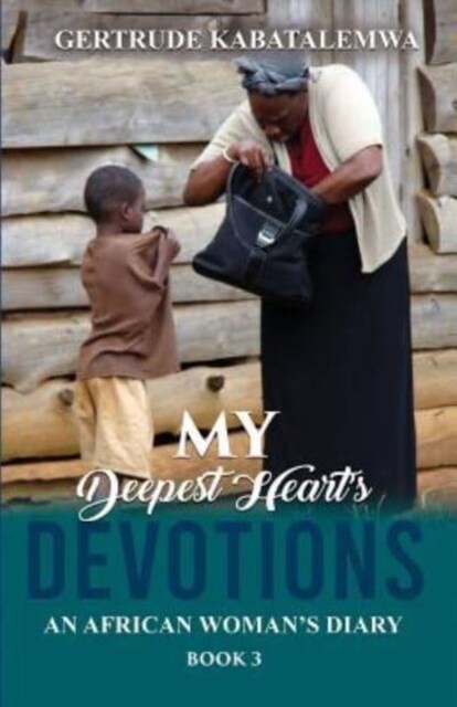 My Deepest Hearts Devotions 3: An African Womans Diary - Book 3 (Paperback)