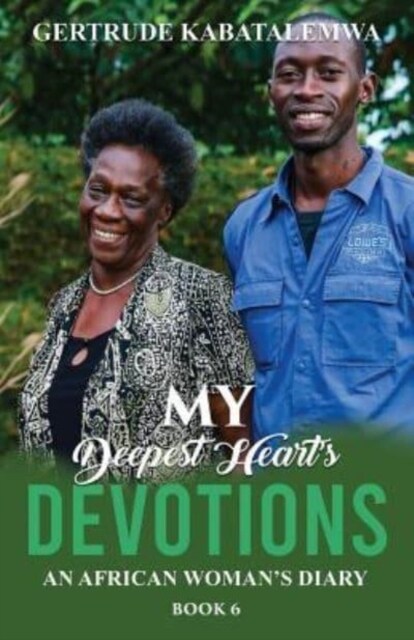 My Deepest Hearts Devotions 6: An African Womans Diary - Book 6 (Paperback)