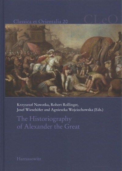 The Historiography of Alexander the Great (Hardcover)