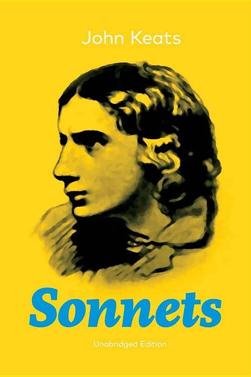 Sonnets (Unabridged Edition): 63 Sonnets from one of the most beloved English Romantic poets (Paperback)