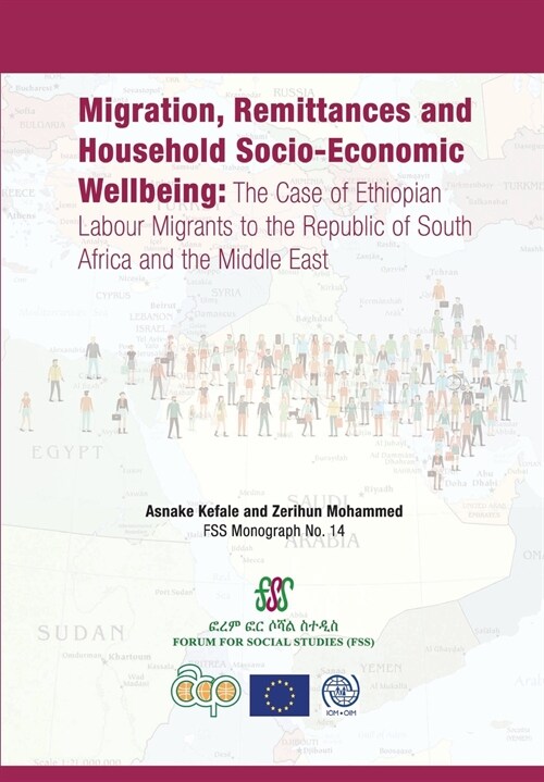 Migration, Remittances and Household Socio-Economic Wellbeing: The Case of Ethiopian Labour Migrants to the Republic of South Africa and the Middle Ea (Paperback)