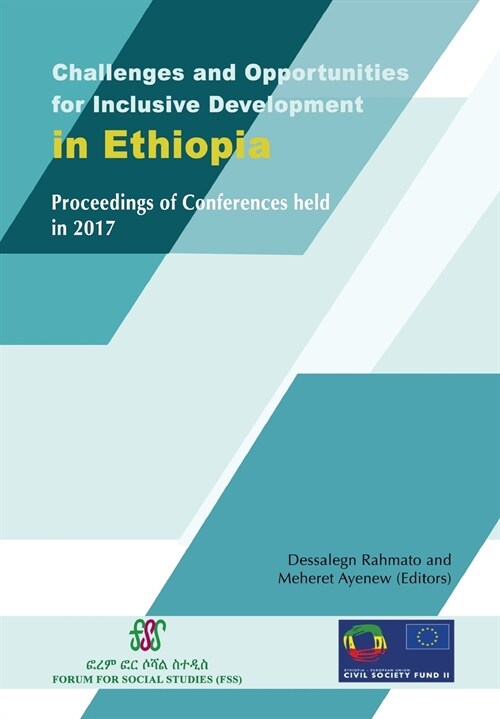 Challenges and Opportunities for Inclusive Development in Ethiopia: Proceedings of Conferences Held in 2017 (Paperback)