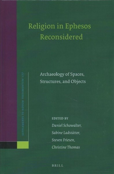 Religion in Ephesos Reconsidered: Archaeology of Spaces, Structures, and Objects (Hardcover)