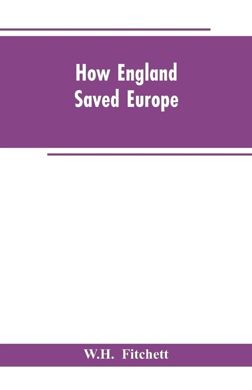 How England Saved Europe: The Story of the Great War (1793-1815) (Volume II) (Paperback)