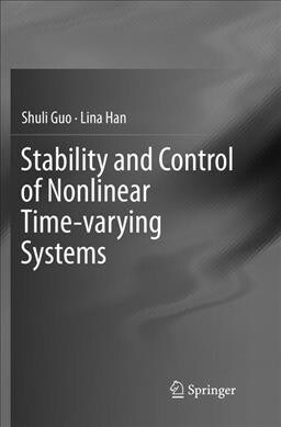 Stability and Control of Nonlinear Time-Varying Systems (Paperback, Softcover Repri)