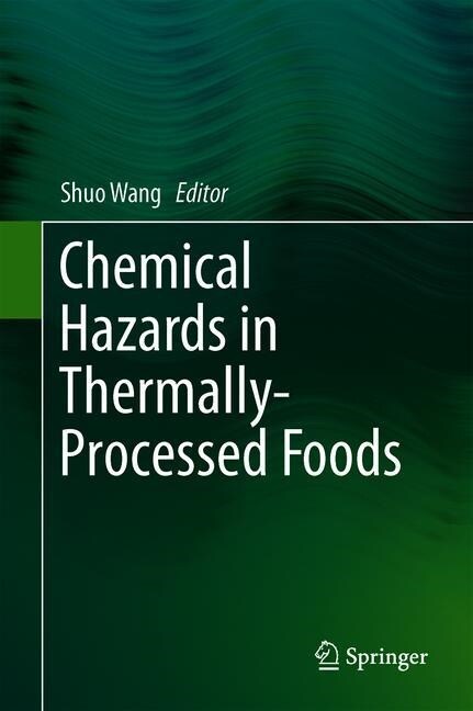 Chemical Hazards in Thermally-Processed Foods (Hardcover, 2019)