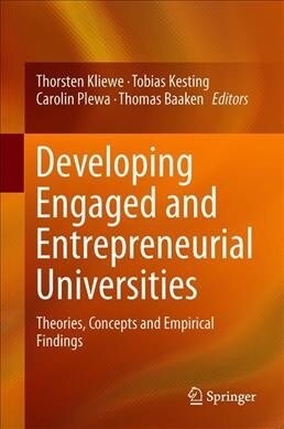 Developing Engaged and Entrepreneurial Universities: Theories, Concepts and Empirical Findings (Hardcover, 2019)