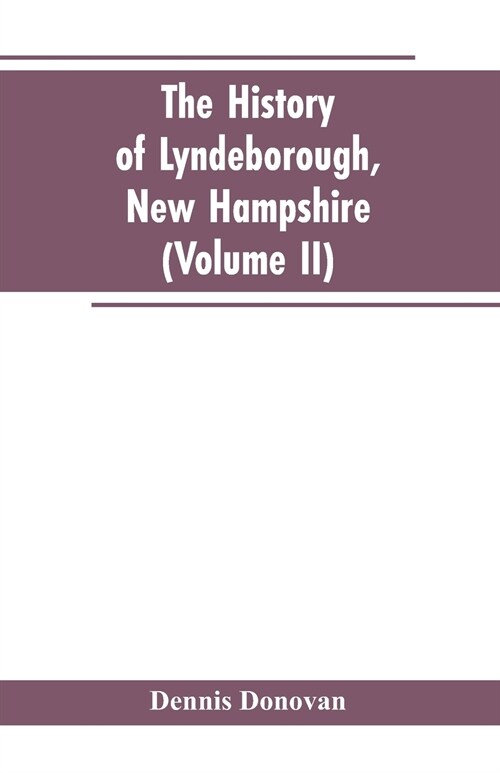 The History of Lyndeborough, New Hampshire (Volume II) (Paperback)
