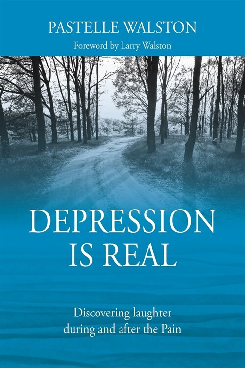 Depression Is Real: Discovering Laughter During and After the Pain (Paperback)