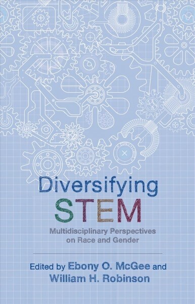 Diversifying Stem: Multidisciplinary Perspectives on Race and Gender (Paperback)