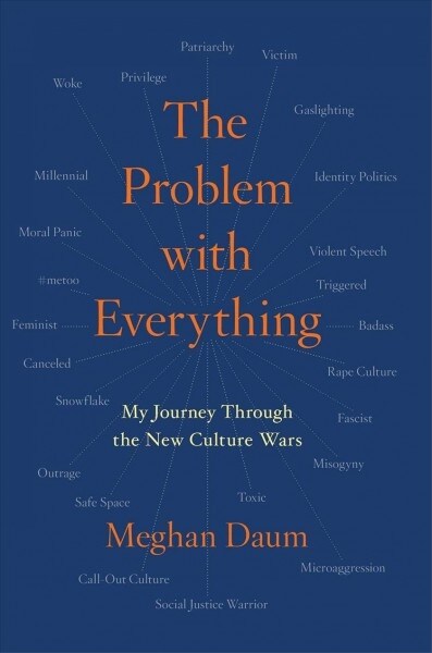 The Problem with Everything: My Journey Through the New Culture Wars (Hardcover)