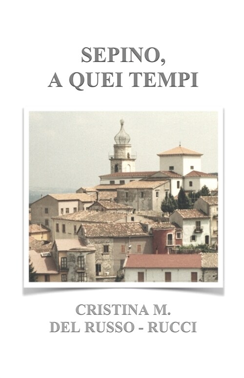 Sepino, a Quei Tempi (Paperback)