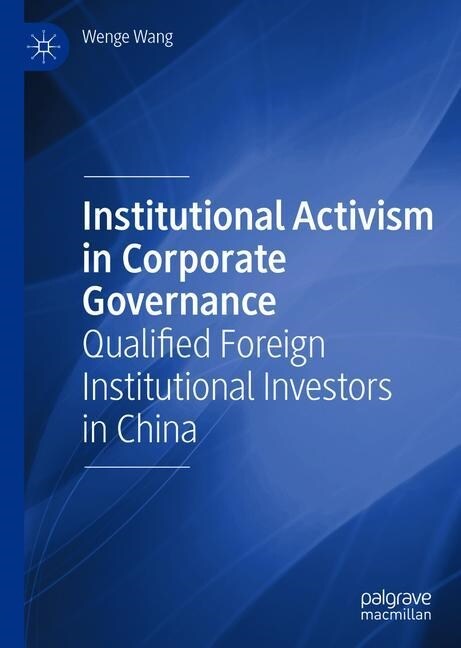 Institutional Activism in Corporate Governance: Qualified Foreign Institutional Investors in China (Hardcover, 2019)
