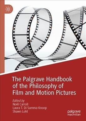 The Palgrave Handbook of the Philosophy of Film and Motion Pictures (Hardcover, 2019)